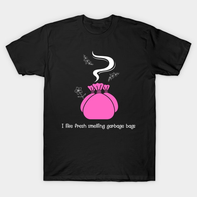 I like fresh smelling garbage bags (pink) T-Shirt by MagicVikingTom